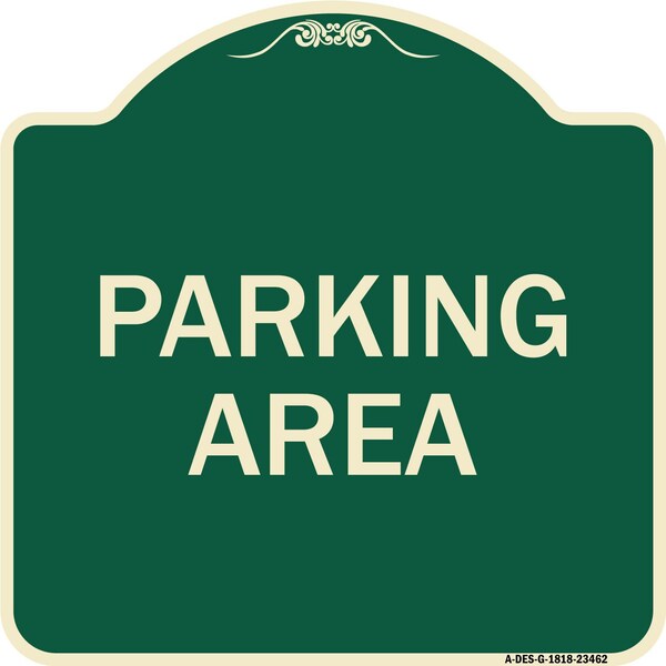 Designer Series Sign Parking Area, Green & Tan Heavy-Gauge Aluminum Sign, 18" x 18", G-1818-23462